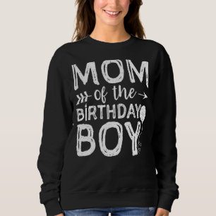 Mom Of The Birthday Boy Mom And Son Matching Birt Sweatshirt