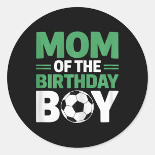 Mom Of The Birthday Boy Soccer Classic Round Sticker