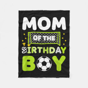 Mom Of The Birthday Boy Soccer Mom Birthday Fleece Blanket