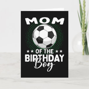 Mom Of The Birthday Boy Soccer Player Birthday Card