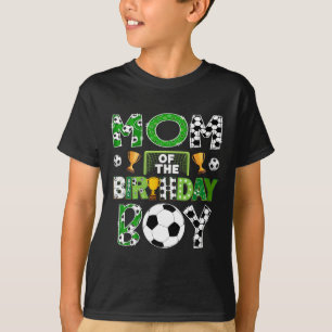 Mom Of The Birthday Boy Soccer Player Game Day T-Shirt