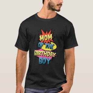 Mom Of The Birthday Boy Superhero Theme Matching F T-Shirt