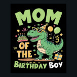 Mom Of The Birthday Boy T Rex Dinosaur Family Part Poster<br><div class="desc">Mom Of The Birthday Boy T Rex Dinosaur Family Party Womens</div>