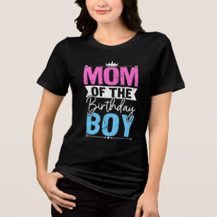 Mom of the Birthday Boy T-Shirt Birthday Boy Mom Tri-Blend Shirt