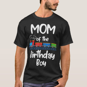 Mom Of The Birthday Boy Train Toys Theme T-Shirt