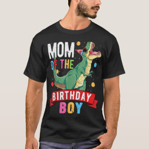 Mom of the Birthday Boy Women Matching Trex Birthd T-Shirt