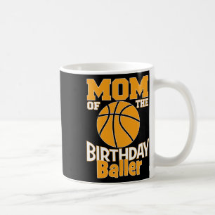Mom Of The Birthday Byller Bysketbyll Themed Party Coffee Mug