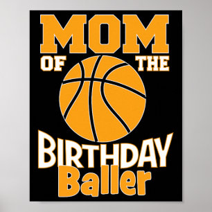 Mom Of The Birthday Byller Bysketbyll Themed Party Poster