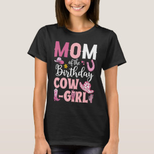 Mom Of The Birthday Cowgirl Rodeo Party B day Girl T-Shirt