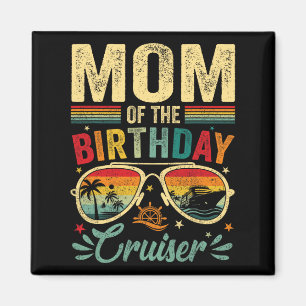 Mom Of The Birthday Cruiser Sungles Cruise Vintage Magnet