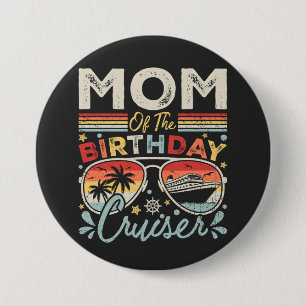 Mom of the Birthday Cruiser Vacation Round 3 Inch Round Button
