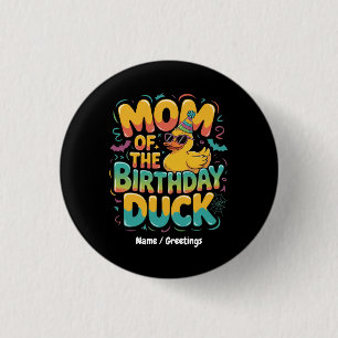 Mom Of The Birthday Duck Rubber Duck Birthday Girl 1 Inch Round Button