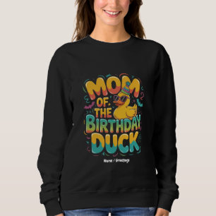 Mom Of The Birthday Duck Rubber Duck Birthday Girl Sweatshirt