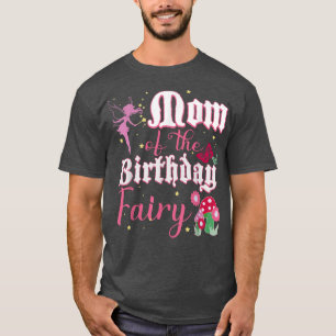 Mom Of The Birthday Fairy Princess Girl Mushroom B T-Shirt