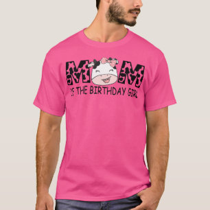 Mom of The Birthday For Girl Cow Farm First Birthd T-Shirt