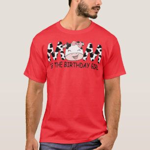 Mom of The Birthday For Girl Cow Farm First Birthd T-Shirt