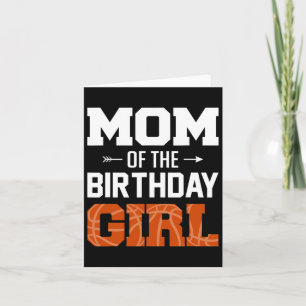Mom Of The Birthday Girl Bysketbyll Mom Family Mat Card