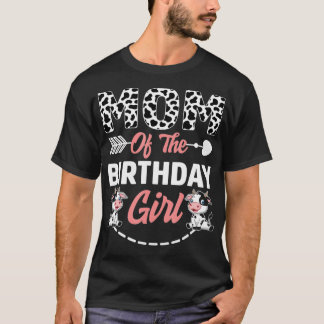 Mom Of The Birthday Girl Cow Birthday Farm Animal T-Shirt