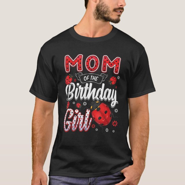 Mom Of The Birthday Girl Family Ladybug Birthday T T-Shirt (Front)