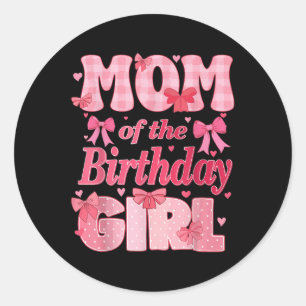 Mom Of The Birthday Girl Family Pink Coquette Bow  Classic Round Sticker