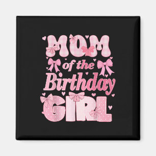 Mom Of The Birthday Girl Family Pink Coquette Bow Magnet