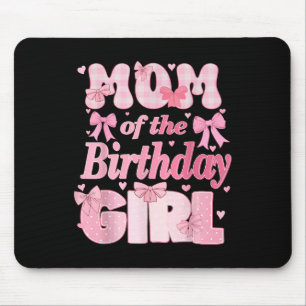 Mom Of The Birthday Girl Family Pink Coquette Bow  Mouse Pad