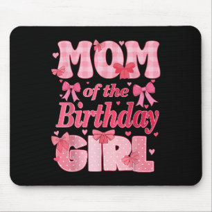 Mom Of The Birthday Girl Family Pink Coquette Bow  Mouse Pad