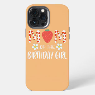 Mom Of The Birthday Girl First birthday Berry iPhone 13 Pro Max Case