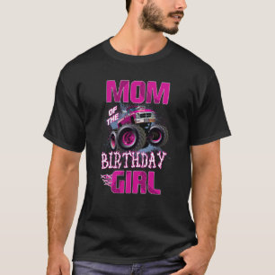 Mom of The Birthday Girl Monster Truck Mommy Mama T-Shirt