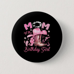 Mom of the birthday girl pink cowgirl western rode 2 inch round button