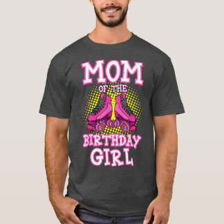 Mom of the Birthday Girl Roller Skates Bday Skatin T-Shirt