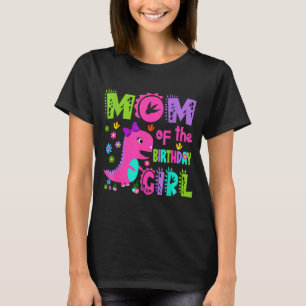 Mom of the birthday girl saurus rex dinosaur party T-Shirt