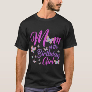 Mom Of The Birthday Girl Shirt Butterfly Mommy Mam