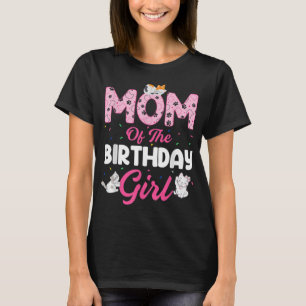 Mom of the Birthday Girl Shirt Cat Lover Kitty Kit