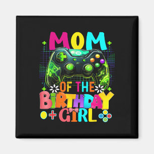 Mom Of The Birthday Girl Video Gamer Birthday Part Magnet