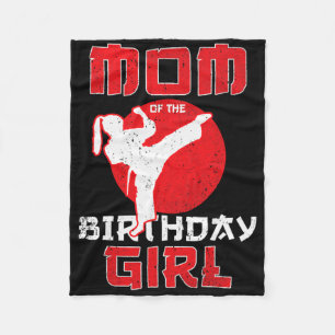 Mom Of The Birthday Karate Taekwondo Girl Martial  Fleece Blanket