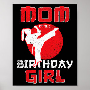 Mom Of The Birthday Karate Taekwondo Girl Martial  Poster