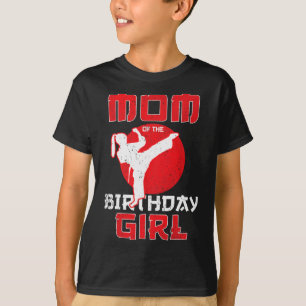 Mom Of The Birthday Karate Taekwondo Girl Martial T-Shirt