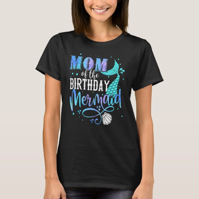 Mom Of The Birthday Mermaid Family Matching Party  T-Shirt (Front)