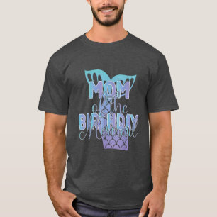 Mom Of The Birthday Mermaid Family Matching T-Shirt