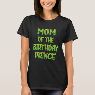 Mom Of The Birthday Prince Boy Bday Party Idea T-Shirt
