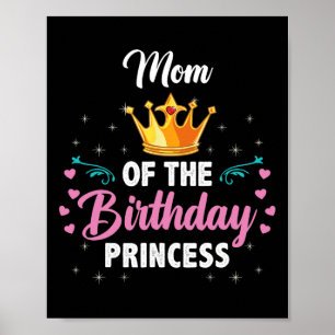 Mom Of The Birthday Princess  Poster