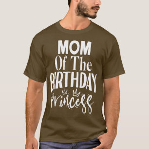 Mom of the birthday princess T-Shirt