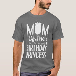 Mom of the birthday princesses T-Shirt