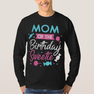 Mom Of The Birthday Sweetie Candy Bday Party Mothe T-Shirt
