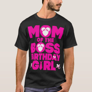 Mom Of The Boss Birthday Girl Baby Family  T-Shirt