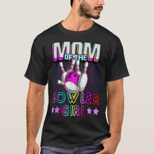 Mom Of The Bowler Girl Matching Family Bowling Bir T-Shirt