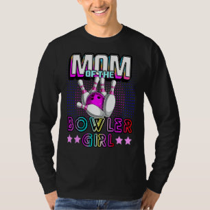 Mom Of The Bowler Girl Matching Family Bowling Bir T-Shirt