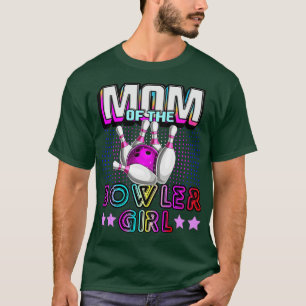 Mom of the Bowler Girl Matching Family Bowling Bir T-Shirt