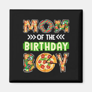 Mom of the boy birthday boy pizza lover party magnet